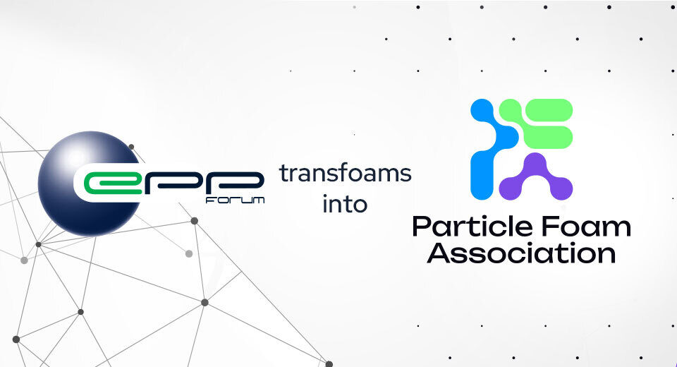 Aus dem EPP-Forum wird die Particle Foam Association (PFA)